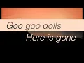 Download Lagu Goo goo dolls - Here is gone (Lyrics)