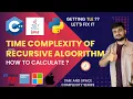How to calculate time complexity of Recursive algorithms Problems On Recursive Code Complexity