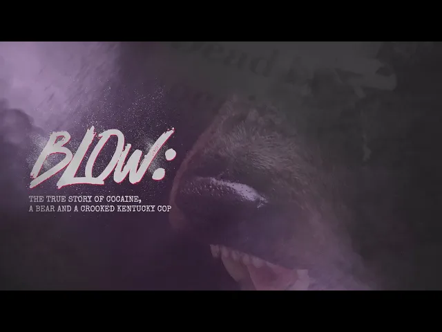 TRAILER | Blow: The True Story of Cocaine, a Bear and a Crooked Kentucky Cop