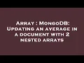 Array MongoDB Updating an average in a document with 2 nested arrays