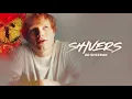 Vietsub | Shivers - Ed Sheeran | Lyrics Video