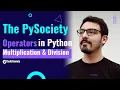 Less Than 2 Minutes - Multiplication Division Operators Beginner Python Ep 7