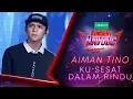 Download Lagu Aiman Tino – Ku Sesat Dalam Rindu | #KonsertHaVOOC