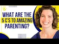 What Are The 5 C s to Amazing Parenting Intentional Parenting