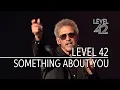Download Lagu Level 42 - Something About You (Live at Leverkusener Jazztagen - 2022) 4K