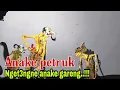 Download Lagu anake petruk ngetengi anake gareng ,gareng ngamuk petruk