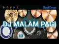 Download Lagu DJ MALAM PAGI - HILANG KADANG KU TAK TENANG KU HANYA DIAM || REAL DRUM COVER