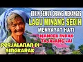 Download Lagu MENYAYAT HATI❗️LAGU MINANG SEDIH MANDEH INDAK TAJALANG LAI - PERJALANAN DI SINGKARAK