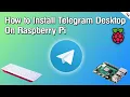 Telegram Desktop on Raspberry Pi How to FULLY install setup fix Updated method By TH