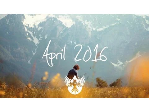 Indie/Rock/Alternative Compilation - April 2016 (1-Hour Playlist)