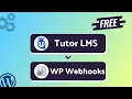 Integrating Tutor LMS with WP Webhooks Step-by-Step Tutorial Bit Integrations