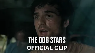 The Dog Stars | Official Clip