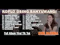 Download Lagu Dini Kurnia - BOKONG SEMOK - FULL ALBUM KOPLO OSING BANYUWANGI 2025