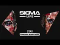 Sigma - Stay (Pegboard Nerds Remix)