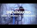 Behind the Scenes - How Snowmaking at Ski Resorts Works