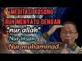 Lagu Meditasi kosong ruh menyatu dengan nur Allah nur insan nur Muhammad 🔴KH syaiful karim #tauhid #short
