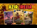 Irelia Azir Deck Competitive Eternal Mode Legends of Runeterra