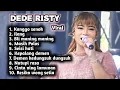 Lagu FULL ALBUM TERBARU 2025 DEDE RISTY KANGGO SENOK - ILANG - BLI MANING MANING