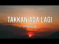 Download Lagu D'paspor - Takkan Ada Lagi | Lirik | Cover By : Ines