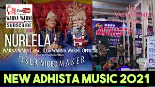 Download NEW ADHISTA MUSIC 2021 | Nurlela || WARNAWARNIPHOTO || wd_Anggi \u0026 Dea | 14 02 2021 MP3