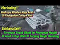 Merinding‼️Hadirnya Khodam Raja Aceh Di Padepokan Cahaya Hati Menguak Bencana Banjir Di Sumatra 