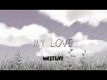 Download Lagu My Love - Westlife ( slowed + reverb + lyrics )