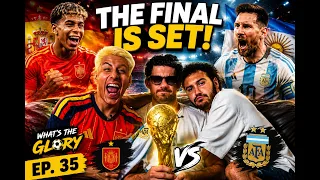 SPAIN vs ARGENTINA... The World Cup Final Is SET! 🏆 | What's The Glory