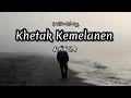 Download Lagu Khetak Kemelanen - Azhon Lipa Lagu Alas Kutacane [Official Lirik]