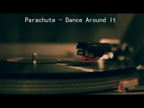 Download MP3 Parachute - Dance Around It