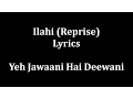 Download Lagu Ilahi full lyrics Yeh jawaani hai dewaani -Mohit C