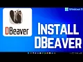 How to Install and Set Up DBeaver on Windows 11 2026