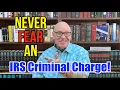Never Fear An IRS Criminal Case Easily Explained