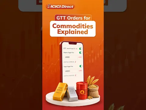 How to Place a GTT Order for Commodities | ICICI Direct