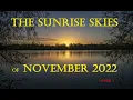 The Sunrise Skies of November 2022 - Week 1