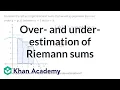 Over - and under-estimation of Riemann sums AP Calculus AB Khan Academy