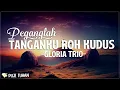 Download Lagu Peganglah Tanganku Roh Kudus - Gloria Trio (Lirik) Lagu Rohani Kristen Terbaru 2024