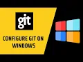 Configure git on Windows - Set up your private git server in an windows environnement