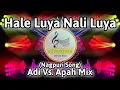 Download Lagu Hale Luya Nali Luya Nagpuri Song (Adi Vs. Apah Mix) || Dj Manoj Mixing Master