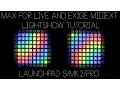 LAUNCHPAD TUTORIAL - HOW TO MAKE LIGHT EFFECTS WITH MAX WORK