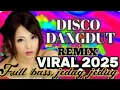 Lagu DISCO DANGDUT REMIX VIRAL‼️FULL BASS TERBARU 2025 