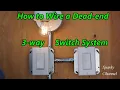 How to Wire a Dead-end 3-Way Switch System
