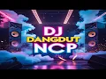 LIVE DJ DANGDUT NCP SLOW 3
