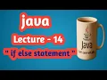 Java If-Else Statements for Beginners Module 2 Lecture 14