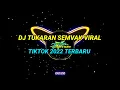 DJ TUKARAN SEMVAK VIRAL TIKTOK 2022 TERBARU