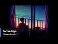 Download Lagu Sadka Kiya || I Hate Luv Storys || Slowed+Reverb || #vishalshekhar #sadkakiya #slowedreverb #lofi