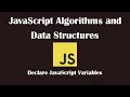Declare JavaScript Variables - With Challenges Many More