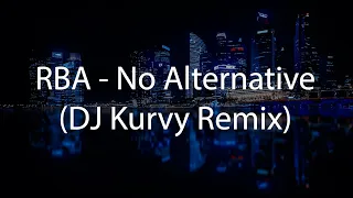 Download RBA - No Alternative (DJ Kurvy Remix) MP3