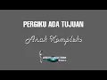 Download Lagu PERGIKU ADA TUJUAN - Anak Kompleks (Original Song Lirik Musik)