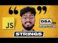 Strings - Data Structures and Algorithms in Javascript Frontend DSA Interview Questions