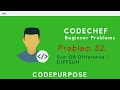 Problem 32 Sum OR Difference DIFFSUM CodeChef Beginner C